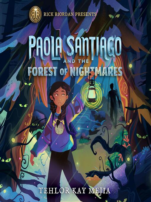 Title details for Paola Santiago and the Forest of Nightmares by Tehlor Kay Mejia - Available